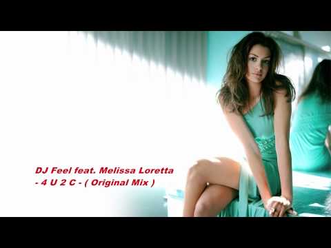 DJ Feel feat. Melissa Loretta - 4 U 2 C ( Original Mix )