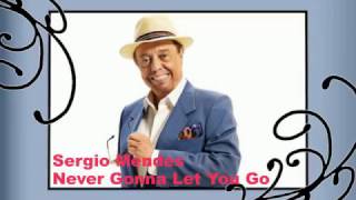 Sergio Mendes - Never Gonna Let You Go ( Nunca Deixarei Você Partir)