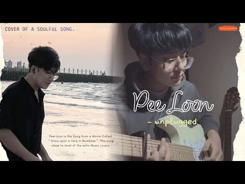 Pee Loon -  Unplugged. 🎸✨ | a Soulful song which you can't Forget 🥺♥️🎶