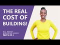 THE REAL COST OF BUILDING! Part 4 / 4