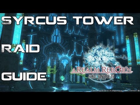 Final Fantasy 14: ARR - Syrcus Tower Raid Guide