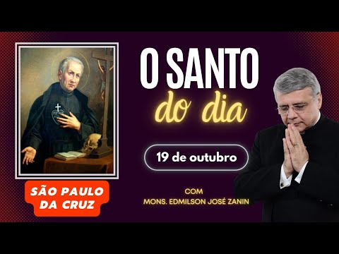 SANTO DO DIA - 19 DE OUTUBRO: SÃOPAULO DA CRUZ