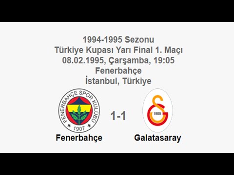Fenerbahçe 1-1 Galatasaray 08.02.1995 - 1994-1995 Turkish Cup Semi Final 1st Leg