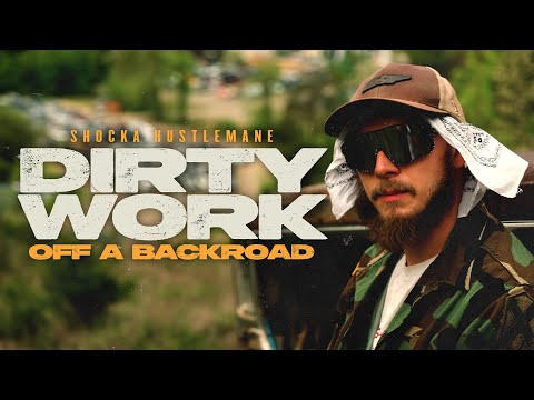 DIRTY WORK OFF A BACKROAD (Official Music Video)