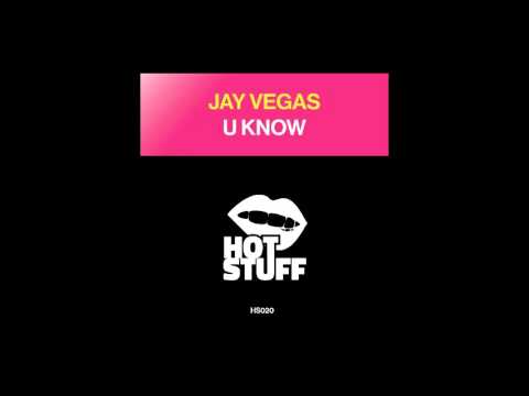 Jay Vegas - U Know