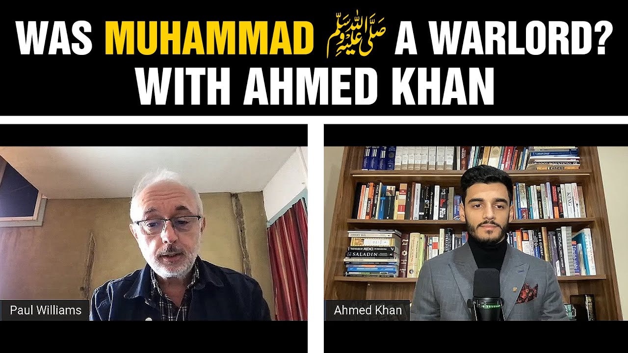 Was Muhammad ? A Warlord With Ahmed Khan
