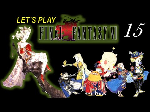 My Let's Play! Final Fantasy 3 (FF6) - PART 15