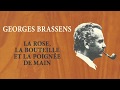 Georges Brassens - La rose, la bouteille et la poignée de main (Audio Officiel)