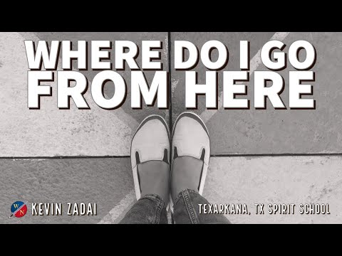 Where Do I Go From Here -  Kevin Zadai