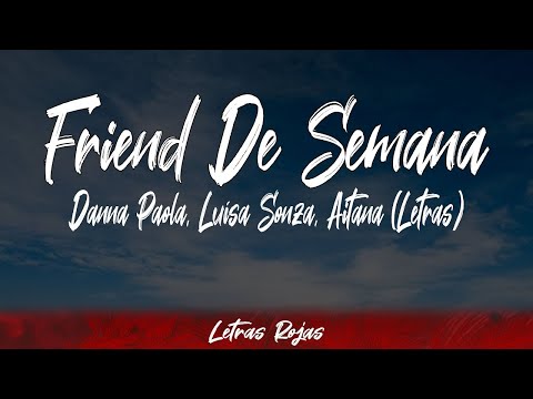Danna Paola, Luísa Sonza, Aitana - Friend De Semana (Lyrics/Letra) | #WingLyrics