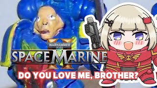 Stream Start - Be strong clarence. Be strong for us【WH40K: SPACE MARINES II】