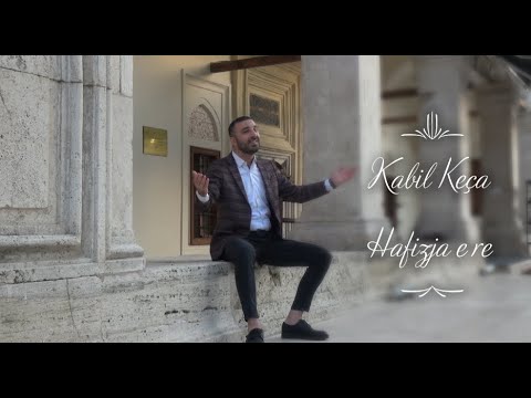 Kabil Keça - Hafizja e re