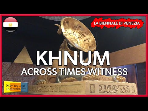 Egypt - Khnum: Across Times Witness - Venice Art Biennale 2019