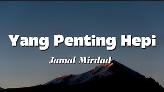 Download lagu Jamal Mirdad - Yang Penting Hepi (Lirik Lagu) mp3