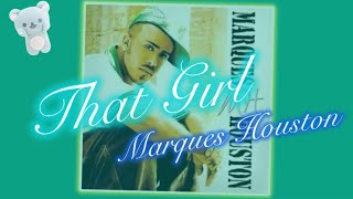 That Girl / Marques Houston