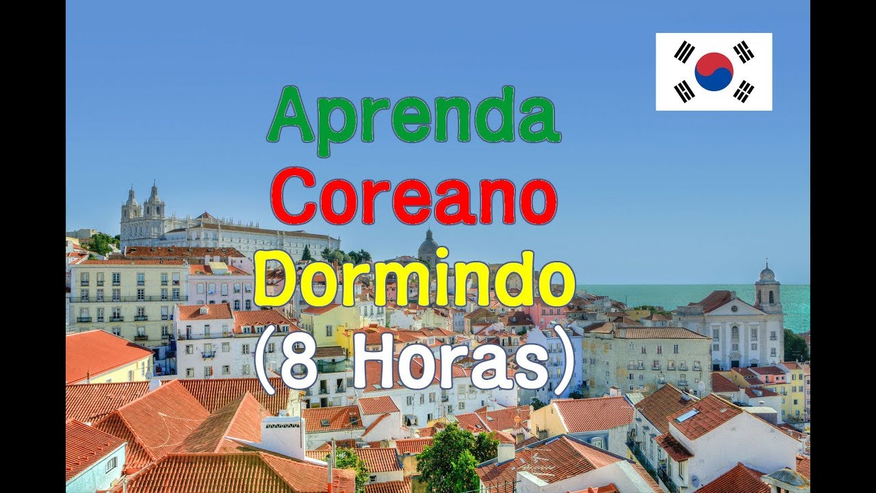 Aprenda Coreano Dormindo | Frases Básicas Em Coreano | Portugués Coreano (8 Horas)