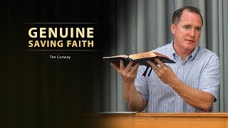 Genuine Saving Faith - Tim Conway
