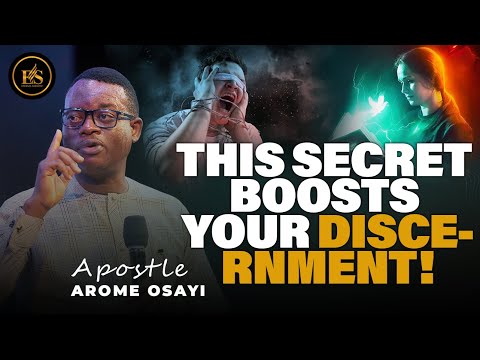 THE SECRETS TO UNLOCKING YOUR SPIRITUAL DISCERNMENT ||APOSTLE AROME OSAYI