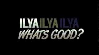 ILYA - Whats Good