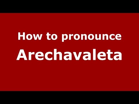 How to pronounce Arechavaleta (Spanish/Argentina) - PronounceNames.com