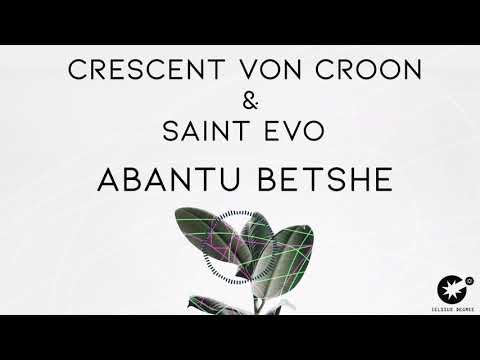 Crescent Von Croon & Saint Evo - Abantu Betshe (Original Mix) [CDR003]