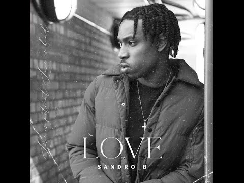 Sandro B - Love (Prod.Skirmisher Beats)