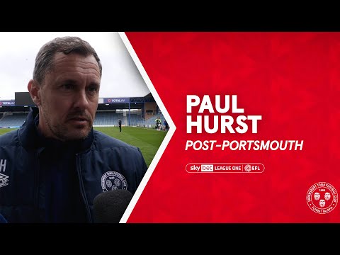 Post-Portsmouth | Paul Hurst gives his verdict on our 3-1 defeat
