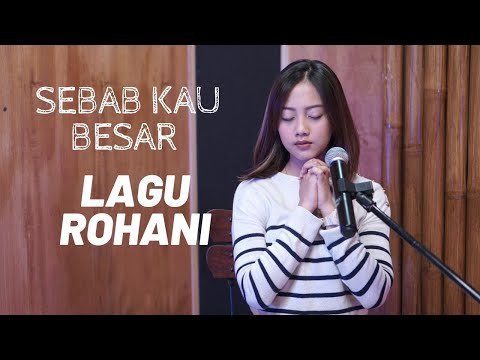 SEBAB KAU BESAR - LAGU ROHANI | COVER BY MICHELA THEA