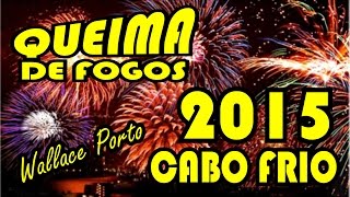 preview picture of video 'QUEIMA DE FOGOS 2015 EM CABO FRIO RJ BELO REVEILLON'