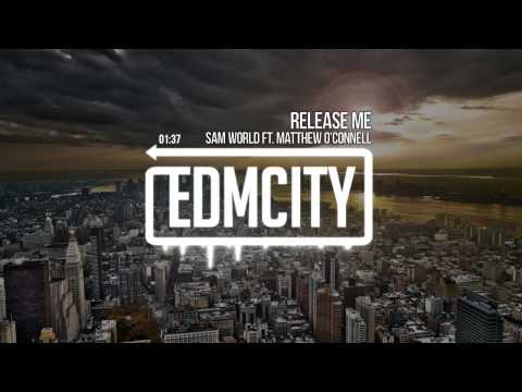 Sam World ft. Matthew O'Connell - Release Me