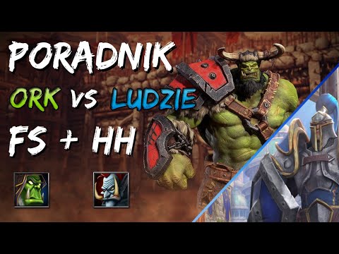 Jak grać w Warcraft 3 | Poradnik do Orków podstawy - FS HH vs Ludzie