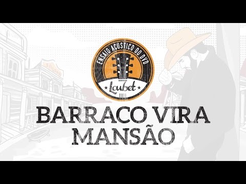 Loubet | Barraco Vira Mansão #EnsaioAcústicoDoDVD