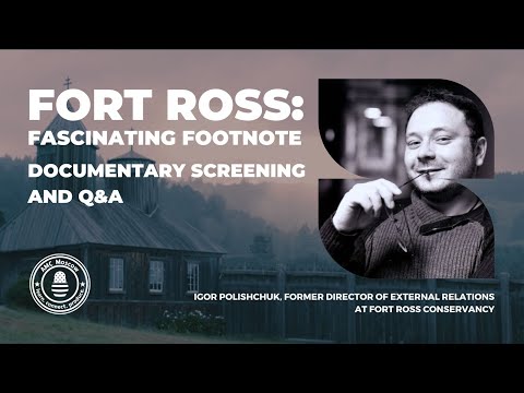 “Fort Ross: Fascinating Footnote” Documentary Screening and Discussion