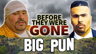 BIG PUN - Before They Were DEAD