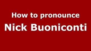 How to pronounce Nick Buoniconti
