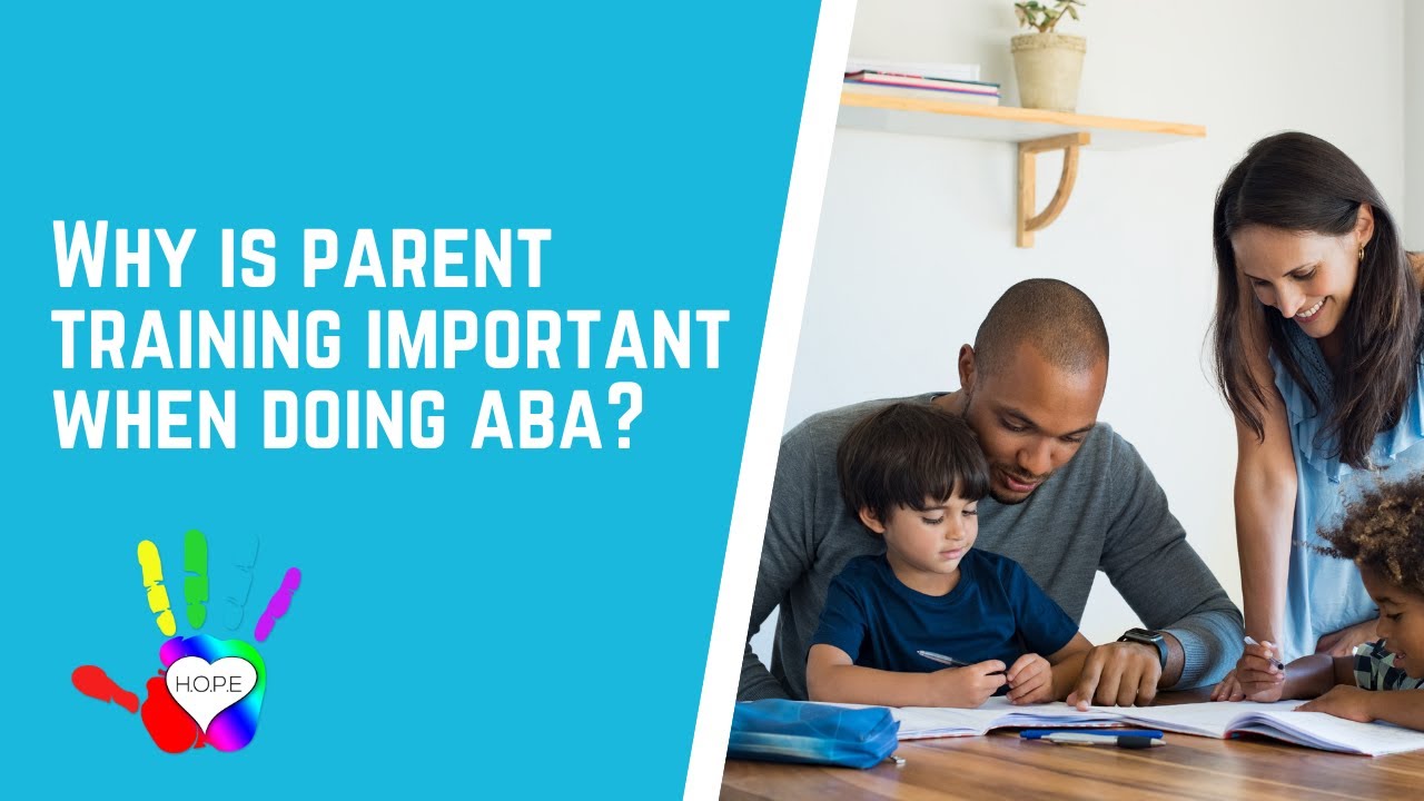 Why is Parent Training to Important when doing ABA?
