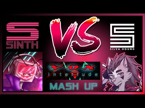 SINth Vs Silva Hound Ft. DAGames - VOX's Interlude [Mash Up]