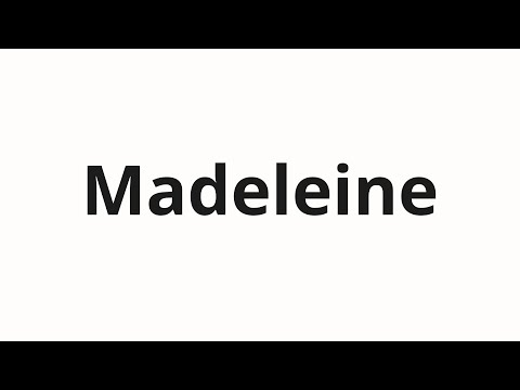 How to pronounce Madeleine