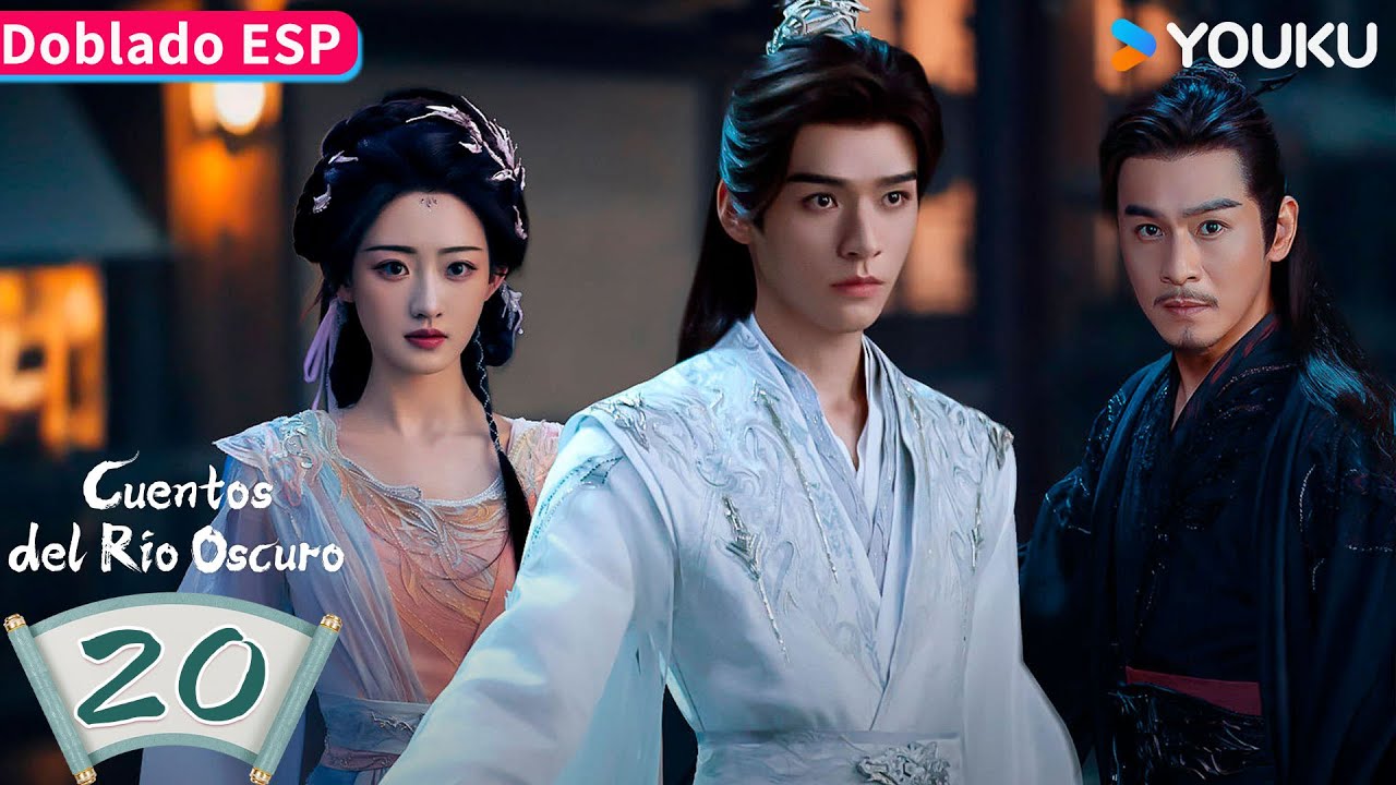 【Doblado ESP】Cuentos del Río Oscuro EP20 | Gong Jun / Peng Xiaoran / Qiao Zhenyu | YOUKU