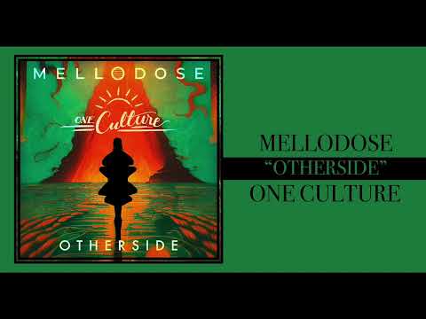 Mellodose & One Culture - “Otherside”