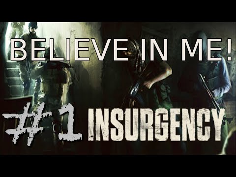 "Believe In Me !" Insurgency Gameplay: Part 1
