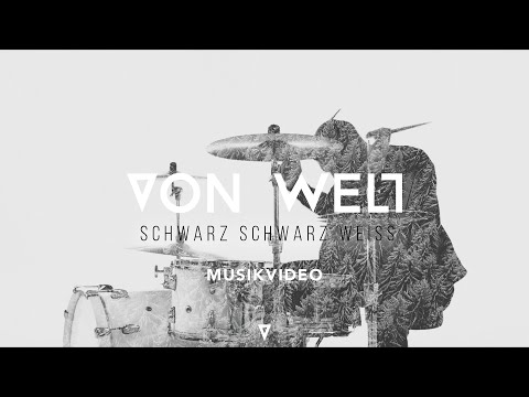 VON WELT - Schwarz Schwarz Weiß (Offizielles Musikvideo)