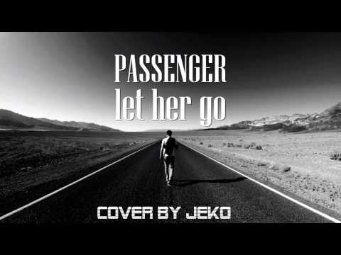 Passenger - Let Her Go( Piano Cover by Jeko)