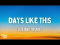 Late Night Thoughts - Days Like This (Lyrics)