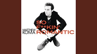 So F**kin' Romantic