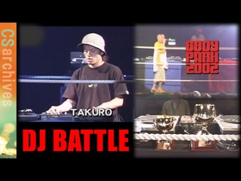 B BOY PARK 2002 【DJ BATTLE】 KATSU vs TAKURO