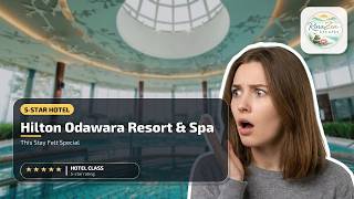 Hilton Odawara Resort & Spa - This Stay Felt Special | Hakone, Japan🏨
