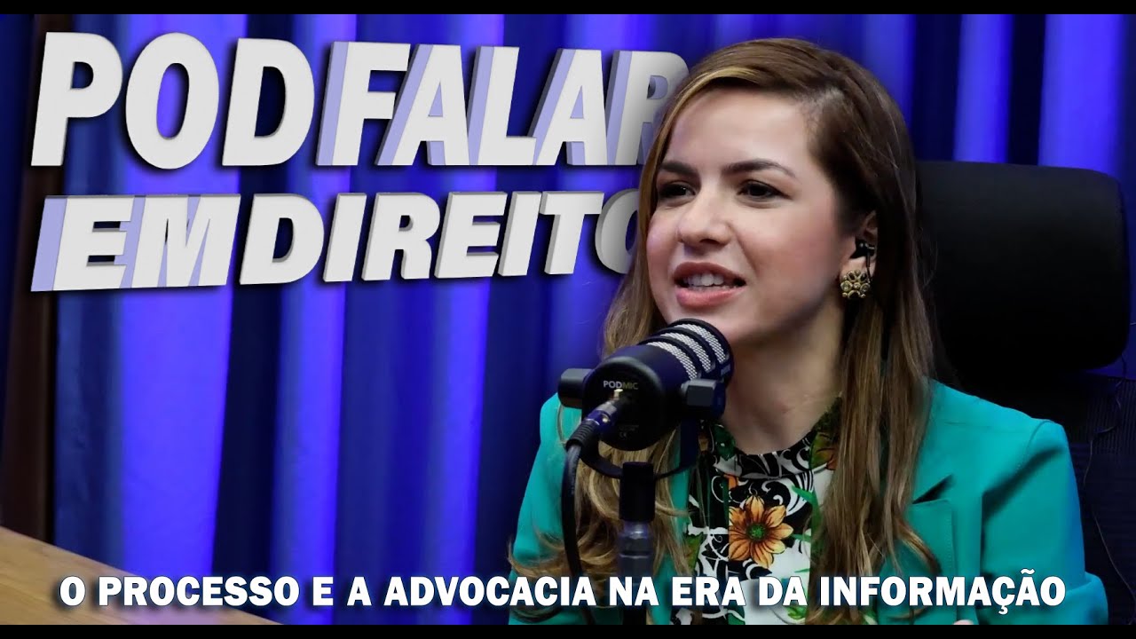 PODFALAR EM DIREITO - EP#058 - O Processo e a advocacia na era da informação