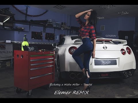 Sickotoy x Misha Miller - Touché | Elemer REMIX