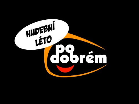 PO DOBRÉM - nepropásněte naše Hudební léto!
